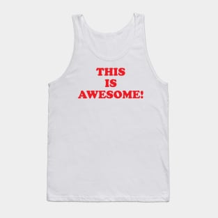 This is awesome! Tank Top